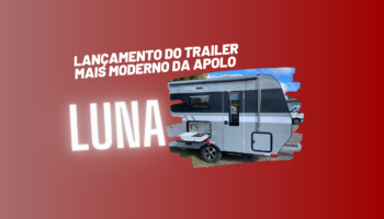 Lançamento do Trailer mais Moderno da Apolo: LUNA