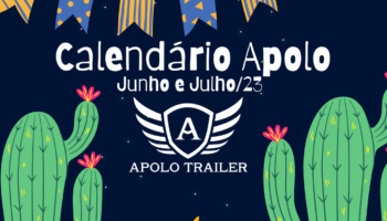 Fique por dentro dos eventos da Apolo Trailer em Junho e Julho de 2023!
